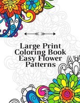 Large Print Coloring Book Easy Flower Patterns