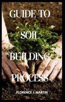 Guide to Soil Building Process
