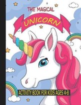 The Magical Unicorn Activity Book for Kids Ages 4-8