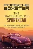 Practically Free Porsche- Porsche Boxster
