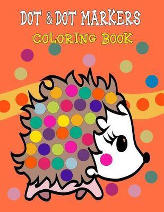Dot & Dot Markers Coloring Book, Kidsila Publisher 9798657764192