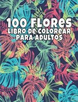 Libro de Colorear para Adultos 100 Flores