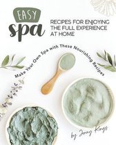 Easy Spa Recipes for Enjoying the Full Experience at Home