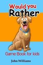 would You Rather Game Book for Kids: play would you rather game perfect for kids and family