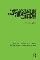 Routledge Library Editions: Business and Economics in Asia - United States Trade Relations with the Newly Industrializing Countries in the Pacific Basin
