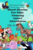 Short Stories For Kids - Short Stories for Kids: Amazing Animal Adventures - Vol. 11