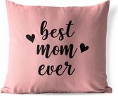 Buitenkussens - Tuin - Moederdag quote ''best mom ever'' tegen roze achtergrond - 45x45 cm