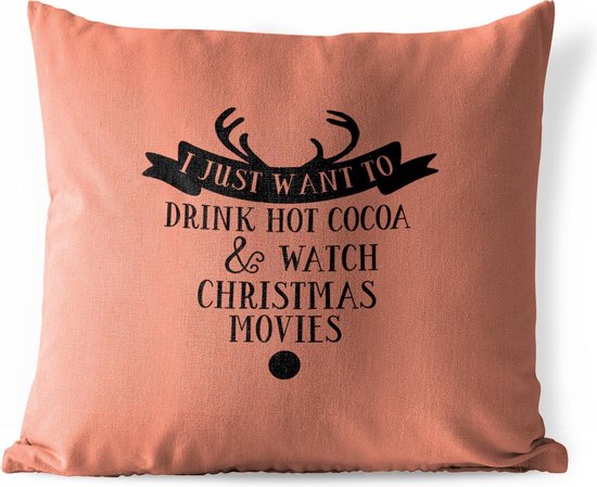 Buitenkussens - Tuin - Kerst quote I just want to drink hot cocoa met een oranjebruine achtergrond - 50x50 cm