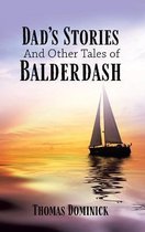 Dad's Stories And Other Tales of Balderdash