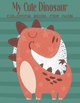 My Cute Dinosaur Coloring Book For Kids