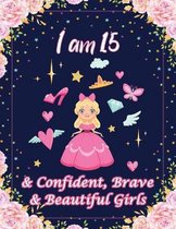 I am 15 & Confident, Brave & Beautiful Girls