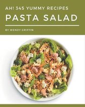 Ah! 345 Yummy Pasta Salad Recipes