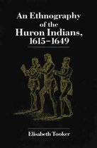 An Ethnography of the Huron Indians, 1615-1649