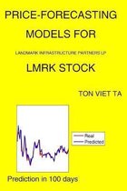 Price-Forecasting Models for Landmark Infrastructure Partners LP LMRK Stock