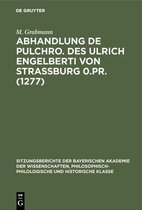 Sitzungsberichte Der Bayerischen Akademie Der Wissenschaften, Philosophisch-Historische Abteilung- Abhandlung de Pulchro. Des Ulrich Engelberti Von Strassburg 0.Pr. (1277)