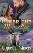 Finding Love in Alaska- Under the Mooseltoe
