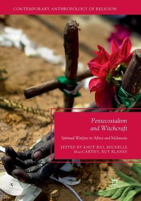 Contemporary Anthropology of Religion- Pentecostalism and Witchcraft