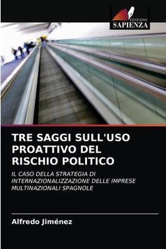 Tre Saggi Sull'uso Proattivo del Rischio Politico