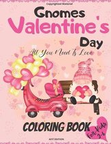 Gnomes Valentine's Day Coloring Book For Kids Ages 2-6: A Happy & Fun Valentine's Book Featuring Love Gnomes For Stress Relief and Relaxation