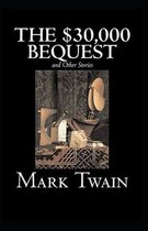 The $30,000 Bequest and Other Stories( illustrated efition)