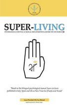 Super-Living: Psychological Survival 101 Manual for Lockdowns and for the New World