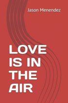 Love Is in the Air