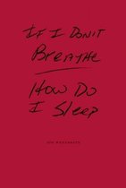 If I Don't Breathe How Do I Sleep