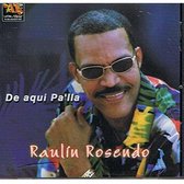 Raulin Rosendo - De Aque Pa Alla