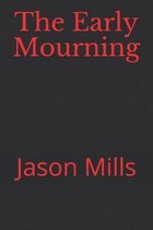 The Early Mourning