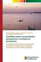 Conflitos entre comunidades pesqueiras e complexos portuários