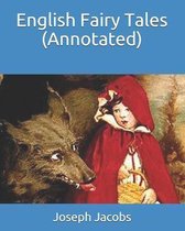 English Fairy Tales (Annotated)