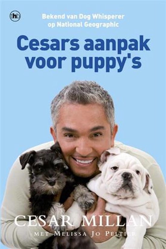 Bol Com Cesars Aanpak Voor Puppy S Vanaf Het Uitkiezen Van Een Pup Tot Het Puberen Van De