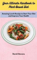 Your Ultimate Handbook to Plant-Based Diet