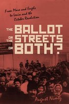 The Ballot, the Streets-or Both