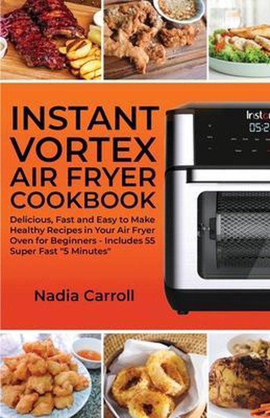 Instant Vortex Air Fryer Cookbook, Nadia Carroll 9781802359145