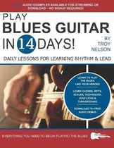 Play Music in 14 Days- Play Blues Guitar in 14 Days