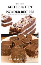 The New Keto Protein Powder Recipes: Healthy Keto Protein Recipes and Weight loss Plan