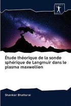 Étude théorique de la sonde sphérique de Langmuir dans le plasma maxwellien