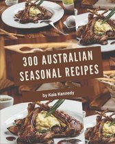 300 Australian Seasonal Recipes