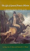 The Life of General Francis Marion,