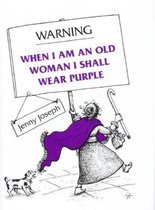 When Im An Old Woman I Shall Wear Purple