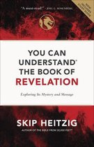 You Can Understand the Book of Revelation Exploring Its Mystery and Message