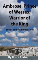 Ambrose, Prince of Wessex; Warrior of the King