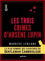 Policier - Les Trois Crimes d'Arsène Lupin