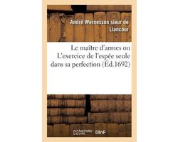 Le maître d'armes ou L'exercice de l'espée seule dans sa perfection