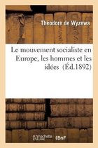 Le Mouvement Socialiste En Europe, Les Hommes Et Les Idées