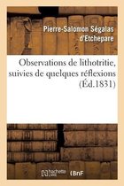 Observations de Lithotritie, Suivies de Quelques Réflexions