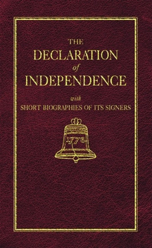 Couverture en cuir bordeaux avec lettres dorées et une image dorée de la cloche de la Liberté. "THE DECLARATION OF INDEPENDENCE with SHORT BIOGRAPHIES OF ITS SIGNERS".