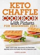Keto Chaffle Cookbook with Pictures for 2021
