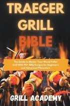 Traeger Grill Bible